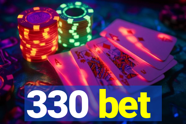 330 bet
